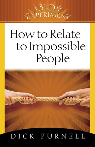 Stock image for How to Relate to Impossible People (A 31-Day Experiment) for sale by Wonder Book