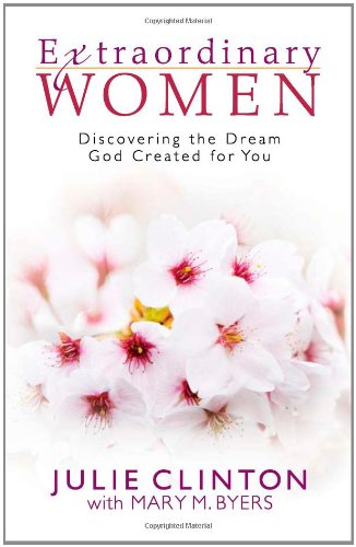 Beispielbild fr Extraordinary Women: Discovering the Dream God Created for You zum Verkauf von Wonder Book