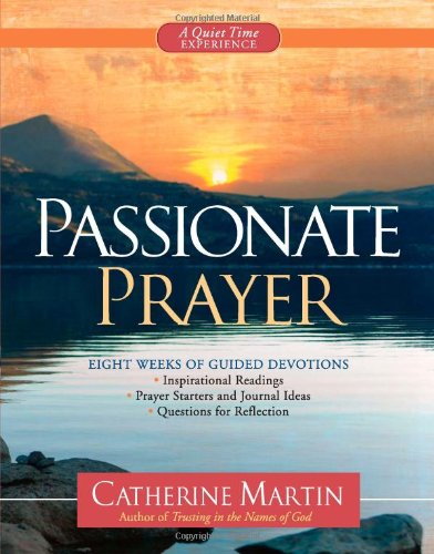 Beispielbild fr Passionate Prayer--A Quiet Time Experience zum Verkauf von SecondSale