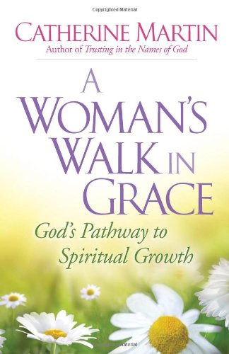 Stock image for A Woman's Walk in Grace: God's Pathway to Spiritual Growth for sale by Your Online Bookstore