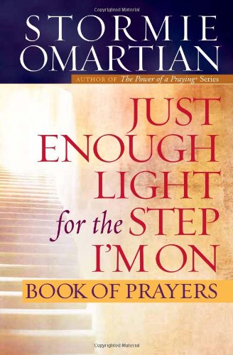 Just Enough Light for the Step I'm On Book of Prayers (9780736923910) by Omartian, Stormie