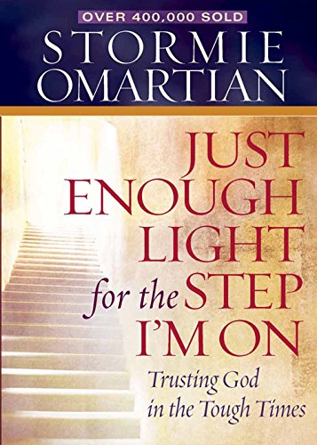 9780736923927: Just Enough Light for the Step I'm On: Trusting God in the Tough Times