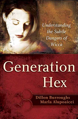 Generation Hex: Understanding the Subtle Dangers of Wicca (9780736924016) by Alupoaicei, Marla; Burroughs, Dillon