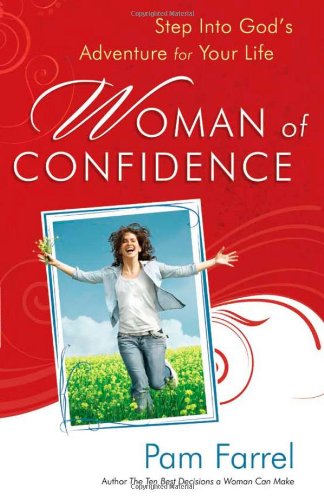 Imagen de archivo de Woman of Confidence: Step into God's Adventure for Your Life a la venta por SecondSale