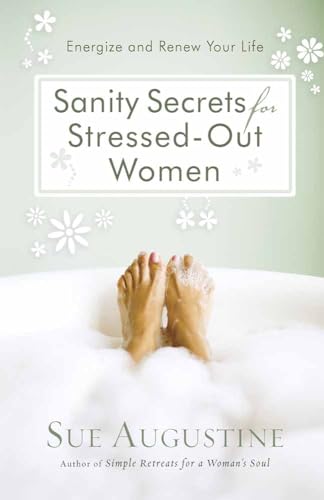 Beispielbild fr Sanity Secrets for Stressed-Out Women: Energize and Renew Your Life zum Verkauf von Wonder Book