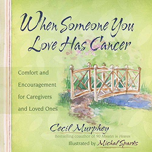 Stock image for When Someone You Love Has Cancer: Comfort and Encouragement for Caregivers and Loved Ones for sale by ThriftBooks-Dallas