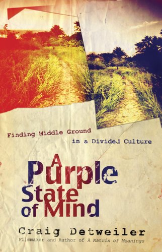 Stock image for A Purple State of Mind: Finding Middle Ground in a Divided Culture (ConversantLife.com?) for sale by SecondSale