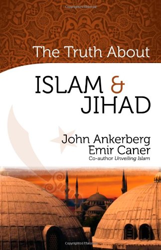 The Truth About Islam and Jihad (The Truth About Islam Series) (9780736925013) by Ankerberg, John; Caner, Emir