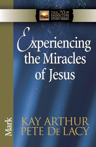 9780736925136: Experiencing the Miracles of Jesus: Mark (The New Inductive Study Series)