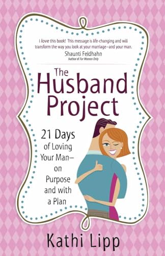 Beispielbild fr The Husband Project: 21 Days of Loving Your Man--on Purpose and with a Plan zum Verkauf von Wonder Book