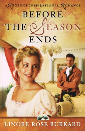 Beispielbild fr Before the Season Ends (A Regency Inspirational Romance) zum Verkauf von Wonder Book
