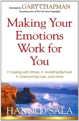 Beispielbild fr Making Your Emotions Work for You: *Coping with Stress *Avoiding Burnout *Overcoming Fear .and More zum Verkauf von Orion Tech