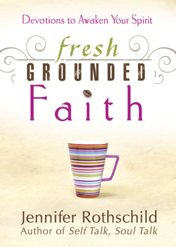 Beispielbild fr Fresh Grounded Faith: Devotions to Awaken Your Spirit zum Verkauf von SecondSale