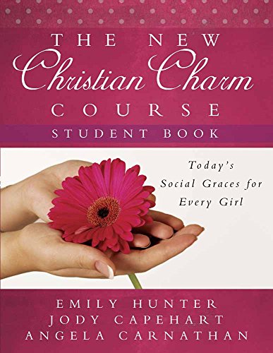 Beispielbild fr The New Christian Charm Course (student): Todays Social Graces for Every Girl zum Verkauf von Goodwill of Colorado