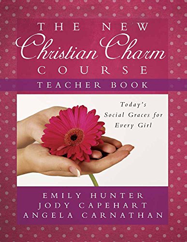 Beispielbild fr The New Christian Charm Course (teacher): Today's Social Graces for Every Girl zum Verkauf von BooksRun