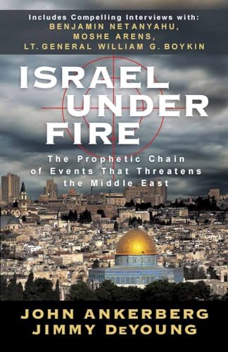 9780736925846: Israel Under Fire: The Prophetic Chain of Events That Threatens the Middle East