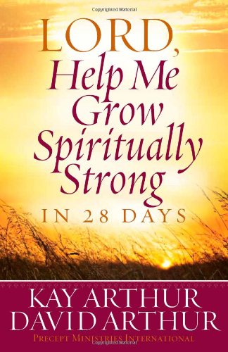 Beispielbild fr Lord, Help Me Grow Spiritually Strong in 28 Days zum Verkauf von SecondSale