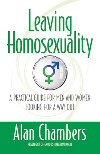 Beispielbild fr Leaving Homosexuality: A Practical Guide for Men and Women Looking for a Way Out zum Verkauf von Wonder Book