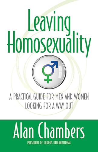 Imagen de archivo de Leaving Homosexuality: A Practical Guide for Men and Women Looking for a Way Out a la venta por Wonder Book