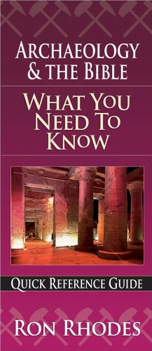 Archaeology and the Bible: What You Need to Know (Quick Reference Guides) (9780736926485) by Rhodes, Ron