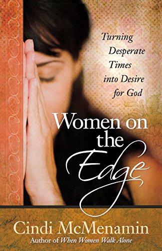 Imagen de archivo de Women on the Edge: Turning Desperate Times into Desire for God a la venta por SecondSale