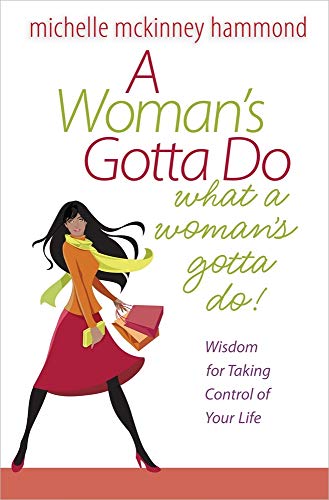 Beispielbild fr A Woman's Gotta Do What a Woman's Gotta Do: Wisdom for Taking Control of Your Life zum Verkauf von SecondSale