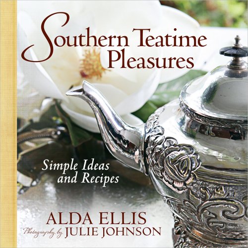 Stock image for Southern Teatime Pleasures: Simple Ideas and Recipes for sale by OwlsBooks