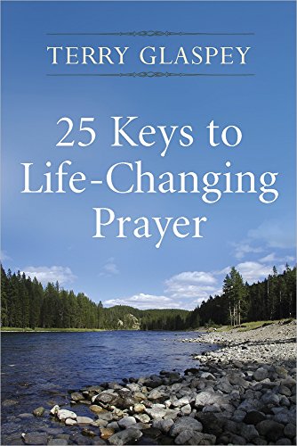 25 Keys to Life-Changing Prayer (9780736926720) by Glaspey, Terry