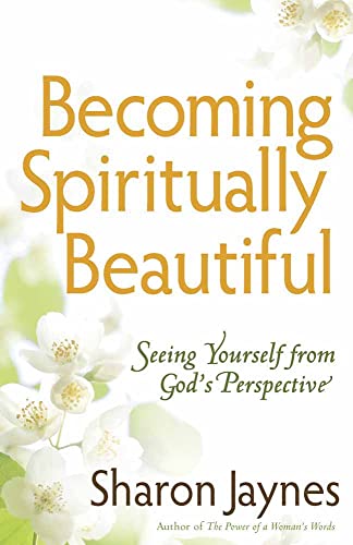 Imagen de archivo de Becoming Spiritually Beautiful: Seeing Yourself from God's Perspective a la venta por SecondSale