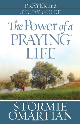 

The Power of a PrayingÂ® Life Prayer and Study Guide: Finding the Freedom, Wholeness, and True Success God Has for You