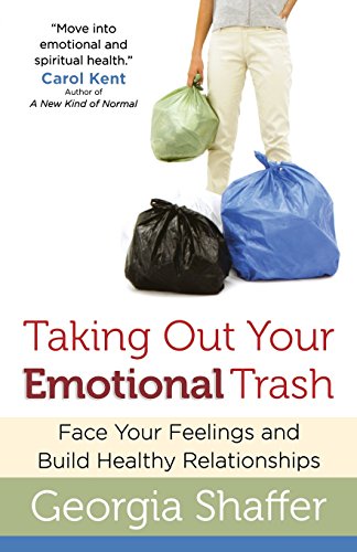 Imagen de archivo de Taking Out Your Emotional Trash: Face Your Feelings and Build Healthy Relationships a la venta por Wonder Book