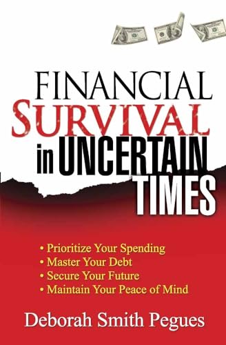 9780736927277: Financial Survival in Uncertain Times: *Prioritize Your Spending *Master Your Debt *Secure Your Future * Maintain Your Peace of Mind