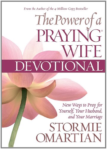 9780736927574: The Power of a Praying Wife Devotional: New Ways to Pray for Yourself, Your Husband, and Your Marriage