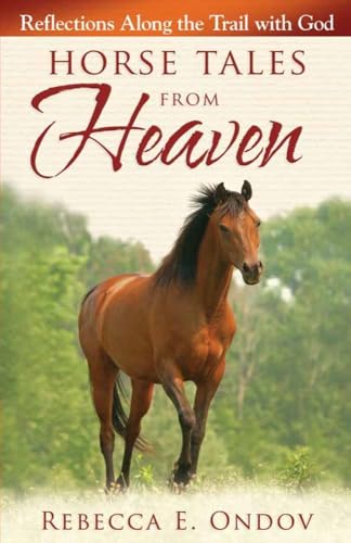 Beispielbild fr Horse Tales from Heaven : Reflections along the Trail with God zum Verkauf von Better World Books