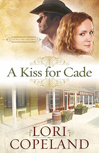 9780736927635: A Kiss for Cade (The Western Sky Series)