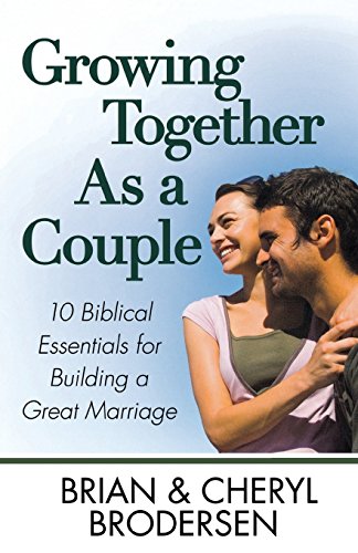 Stock image for Growing Together As a Couple: 10 Biblical Essentials for Building a Great Marriage for sale by SecondSale