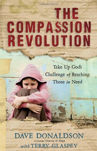 Beispielbild fr The Compassion Revolution: How God Can Use You to Meet the World's Greatest Needs zum Verkauf von Wonder Book