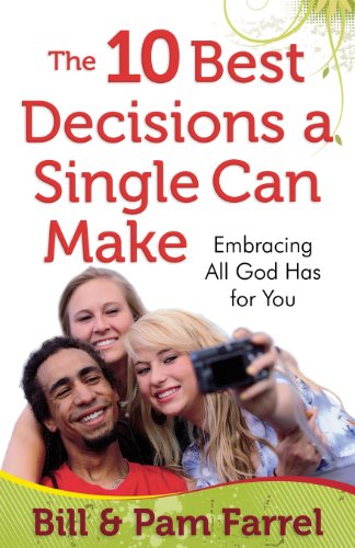 Imagen de archivo de The 10 Best Decisions a Single Can Make : Embracing All God Has for You a la venta por Better World Books