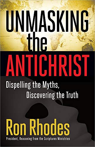 Beispielbild fr Unmasking the Antichrist : Dispelling the Myths, Discovering the Truth zum Verkauf von Better World Books