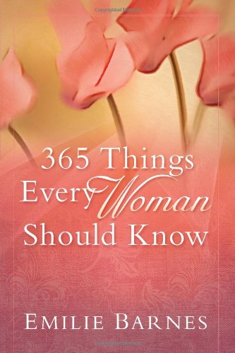 Beispielbild fr 365 Things Every Woman Should Know zum Verkauf von Better World Books