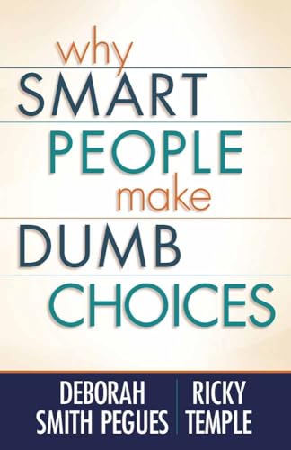 Stock image for Why Smart People Make Dumb Choices for sale by Better World Books