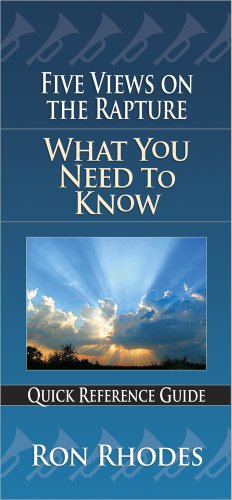 Five Views on the Rapture: What You Need to Know (Quick Reference Guides) (9780736928854) by Rhodes, Ron
