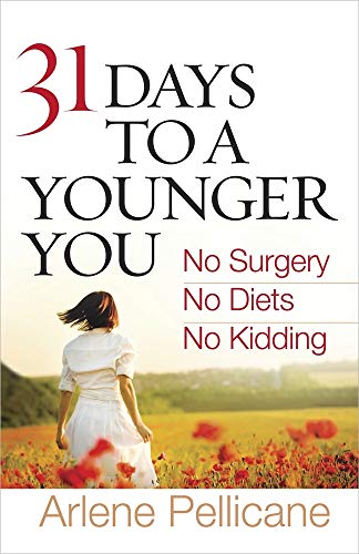 Stock image for 31 Days to a Younger You: No Surgery, No Diets, No Kidding for sale by SecondSale