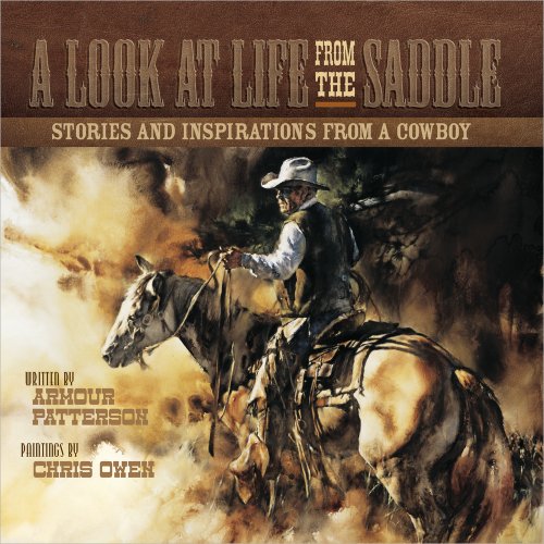 Imagen de archivo de A Look at Life from the Saddle: Stories and Inspiration from a Cowboy a la venta por Orion Tech