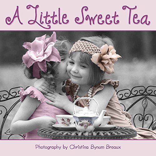 Beispielbild fr A Little Sweet Tea zum Verkauf von BooksRun