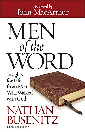 Imagen de archivo de Men of the Word: Insights for Life from Men Who Walked with God a la venta por Orion Tech