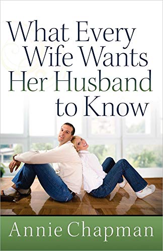 What Every Wife Wants Her Husband to Know (9780736929905) by Chapman, Annie