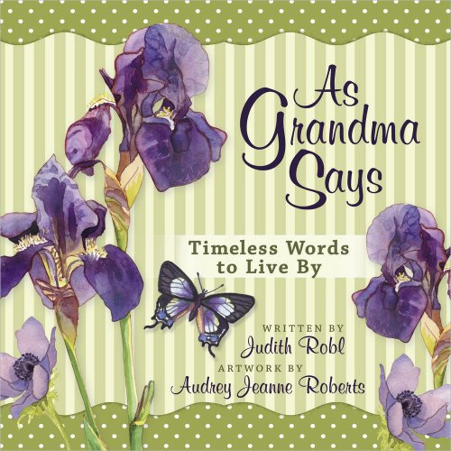 Stock image for As Grandma Says : Timeless Words to Live By for sale by Better World Books: West