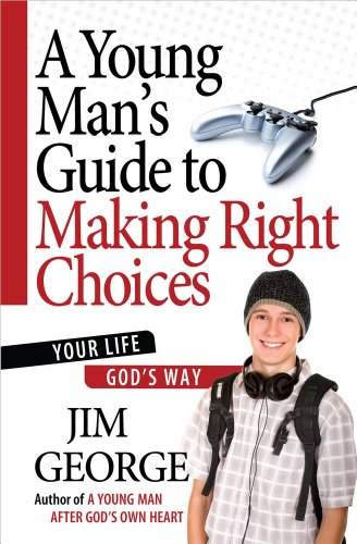 Beispielbild fr A Young Mans Guide to Making Right Choices: Your Life Gods Way zum Verkauf von Zoom Books Company