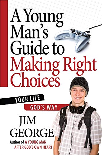 Imagen de archivo de A Young Man's Guide to Making Right Choices: Your Life God's Way a la venta por Gulf Coast Books